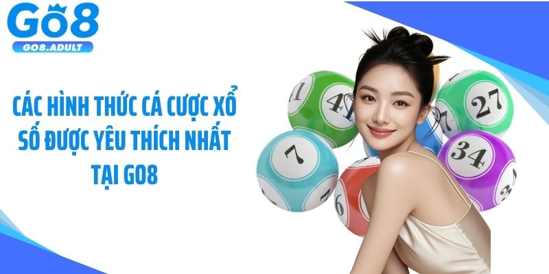 Các hình thức cá cược xổ số được yêu thích nhất tại Go8