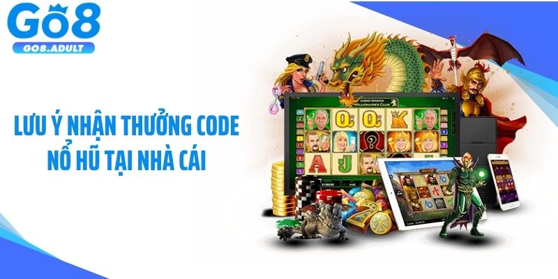 Lưu ý nhận thưởng code nổ hũ tại nhà cái