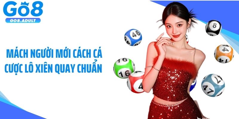 Mách người mới cách cá cược lô xiên quay chuẩn