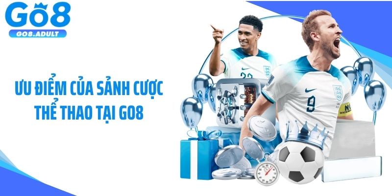 Ưu điểm của sảnh cược thể thao tại Go8