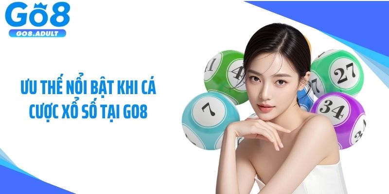Ưu thế nổi bật khi cá cược xổ số tại Go8